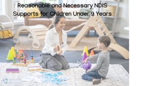 Reasonable and Necessary Supports under 9 yrs 1