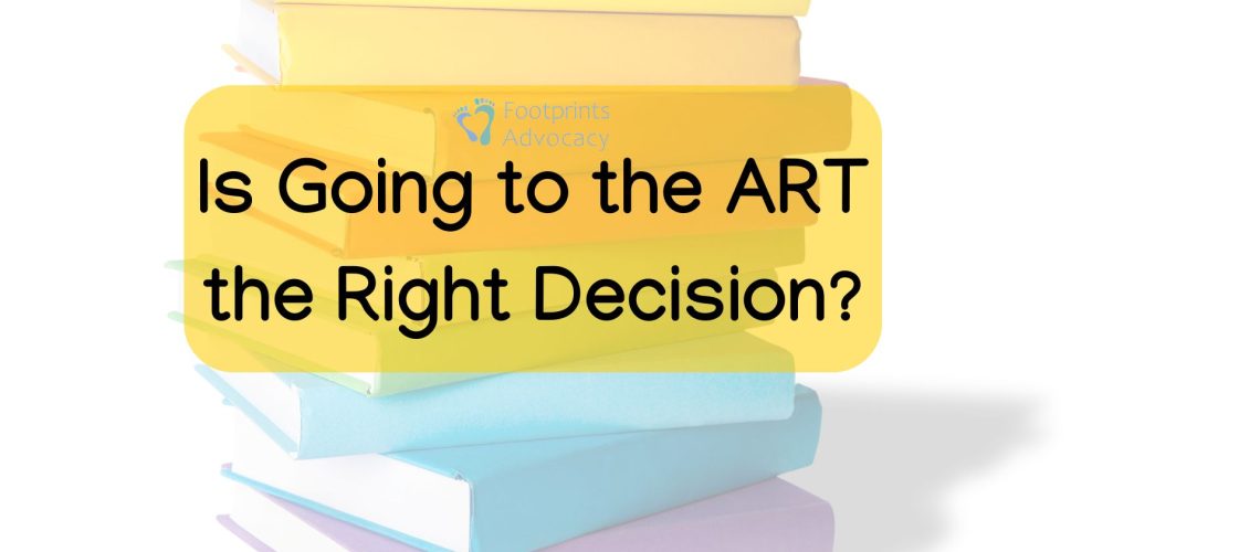 Is Going to the ART the Right Decision